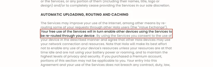 Hola 用户协议原文：Your free use of the Services will in turn enable other devices using the Services to be re-routed through your device