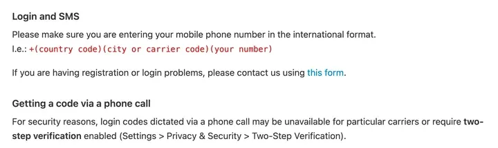Telegram 官方常见问题 Login and SMS：手机号要用国际格式；电话念码对部分运营商不可用；登录问题可以通过表单联系官方