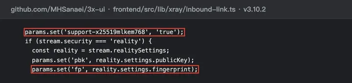 3x-ui v3.10.2 源码 inbound-link.ts:params.set(‘fp’, reality.settings.fingerprint),support-x25519mlkem768 设为 true