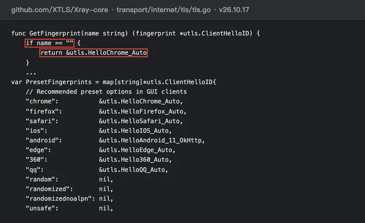 Xray v26.10.17 源码 tls.go:name 为空时返回 HelloChrome_Auto;预设里 chrome、firefox、safari、ios、android、edge、360、qq