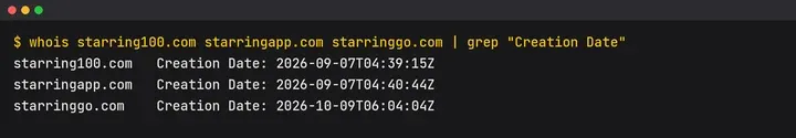 whois 查询：starring100.com、starringapp.com 2026-09-07 注册，starringgo.com 2026-10-09 注册