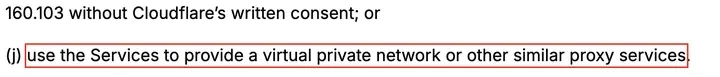 Cloudflare 自助订阅协议 2.2.1 (j)：不能用本服务提供 VPN 或类似的代理服务